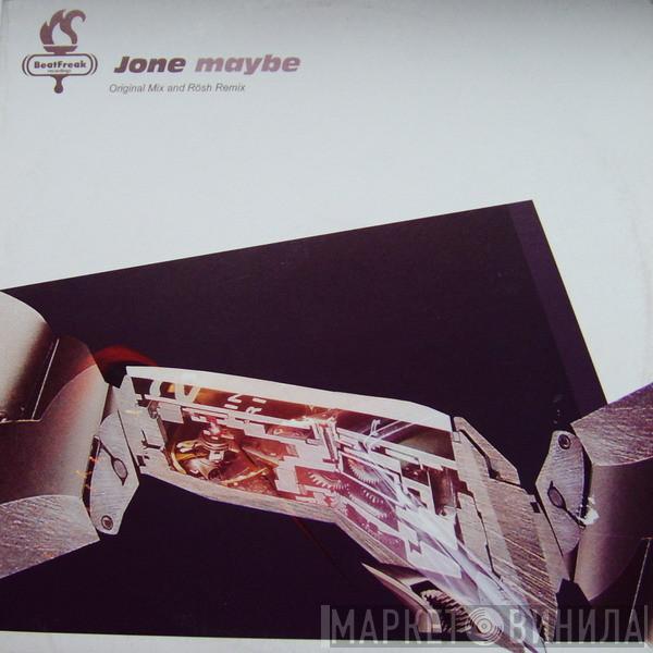 Jone  - Maybe