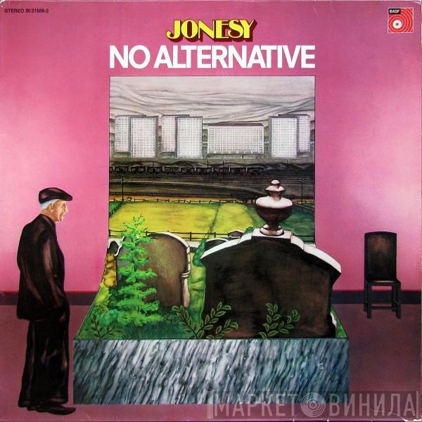 Jonesy  - No Alternative