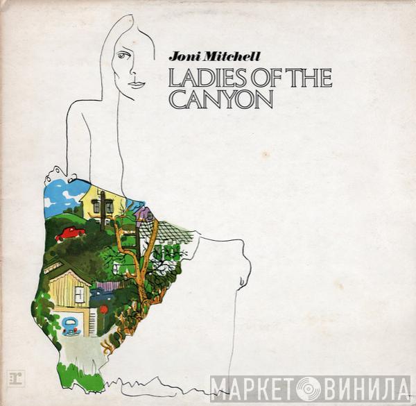  Joni Mitchell  - Ladies Of The Canyon