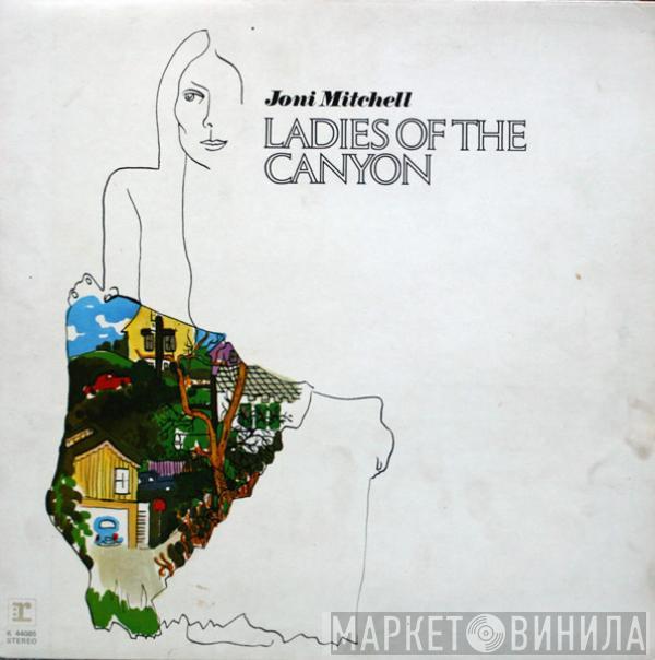  Joni Mitchell  - Ladies Of The Canyon