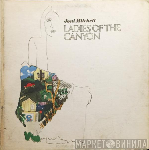  Joni Mitchell  - Ladies Of The Canyon