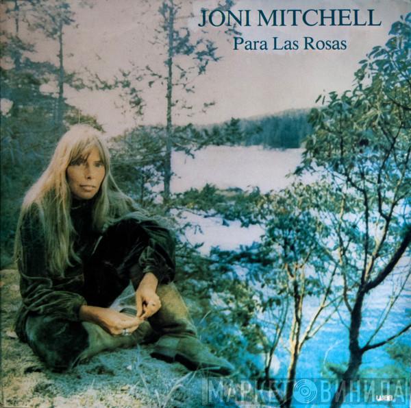  Joni Mitchell  - Para Las Rosas = For The Roses