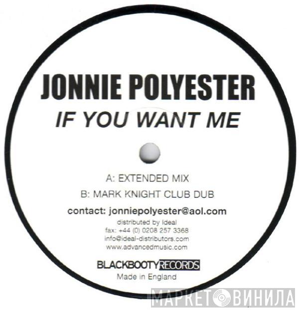 Jonnie Polyester - If You Want Me