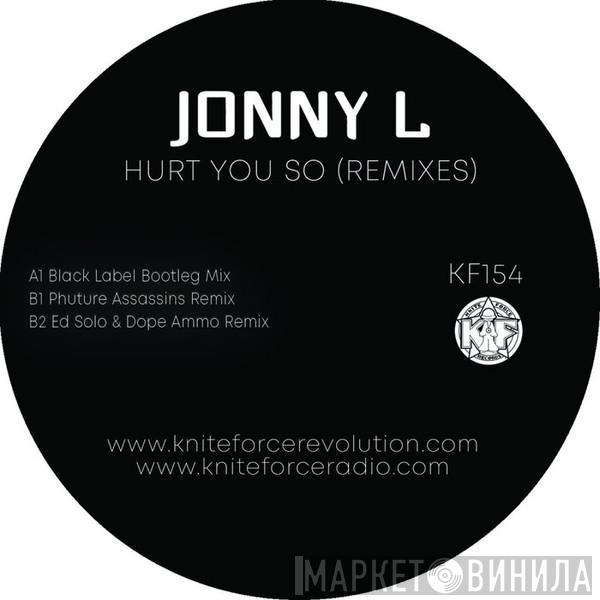  Jonny L  - Hurt You So (Remixes)