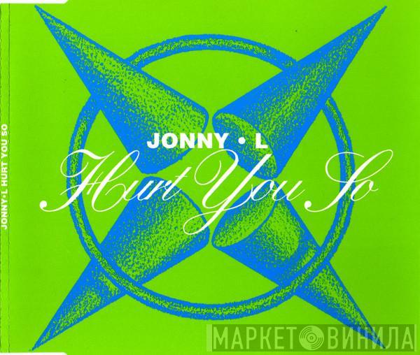  Jonny L  - Hurt You So