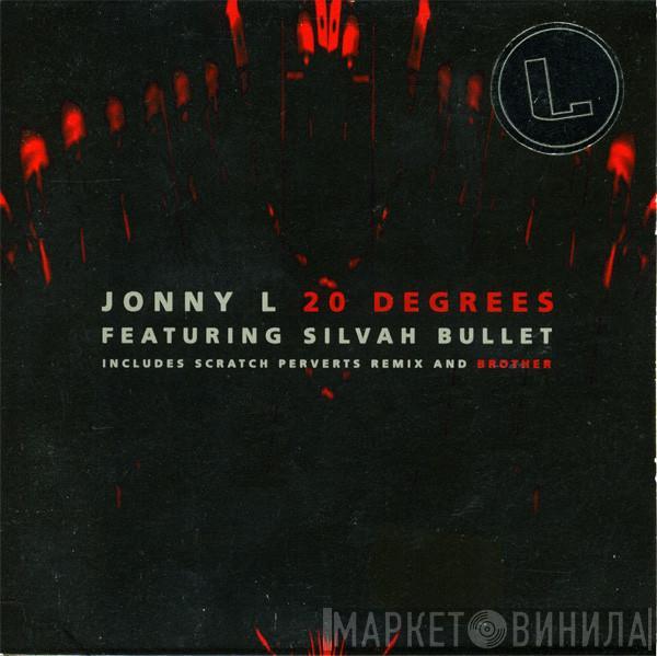 Jonny L, Silver Bullet - 20 Degrees