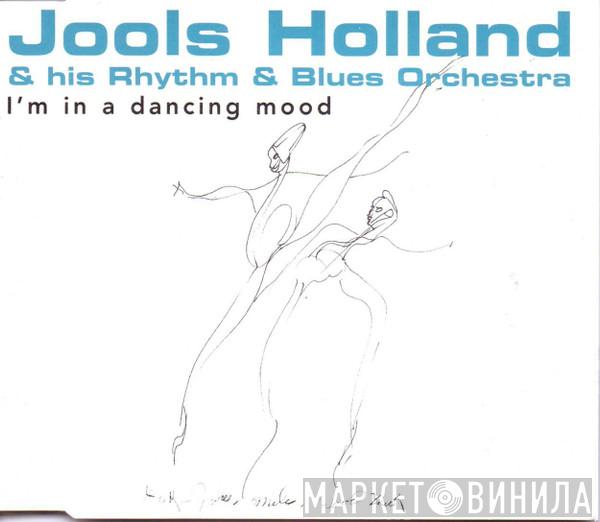 Jools Holland And His Rhythm & Blues Orchestra - I'm In A Dancing Mood