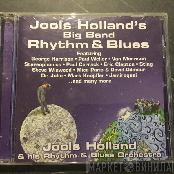Jools Holland And His Rhythm & Blues Orchestra - Jools Holland's Big Band Rhythm & Blues