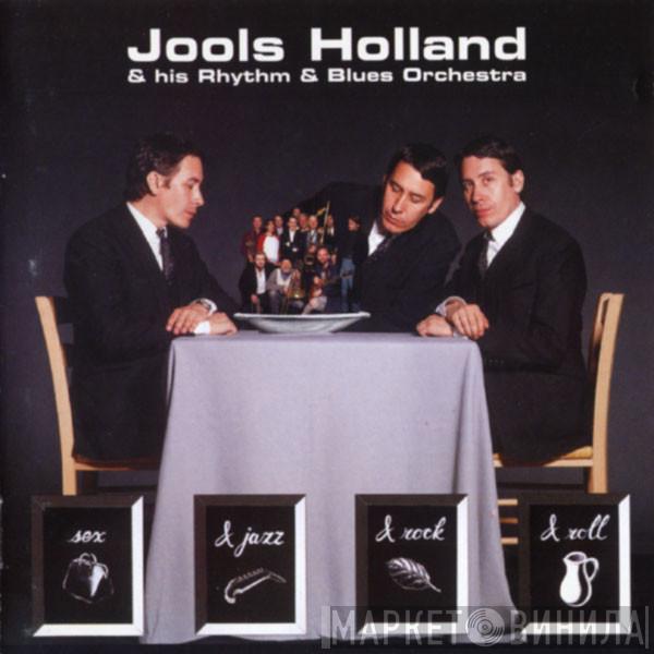 Jools Holland And His Rhythm & Blues Orchestra - Sex & Jazz & Rock & Roll
