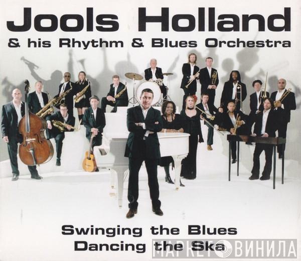 Jools Holland And His Rhythm & Blues Orchestra - Swinging The Blues Dancing The Ska