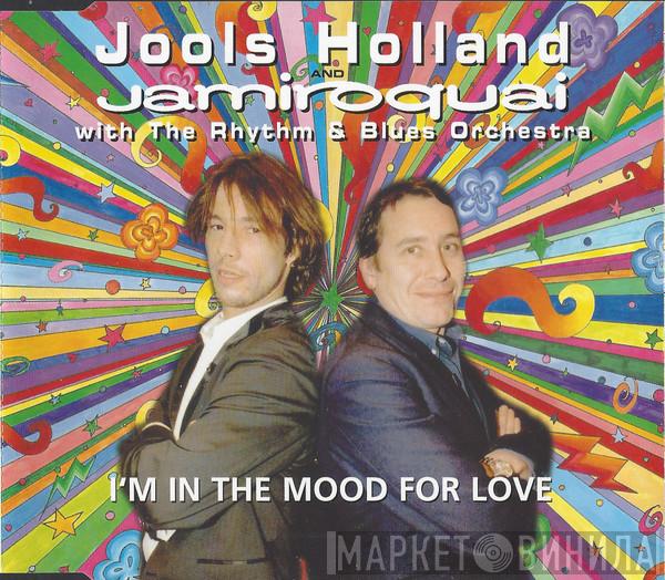 Jools Holland, Jamiroquai, Jools Holland And His Rhythm & Blues Orchestra - I'm In The Mood For Love