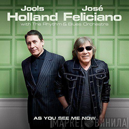 Jools Holland, José Feliciano, Jools Holland And His Rhythm & Blues Orchestra - As You See Me Now
