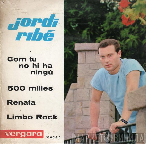 Jordi Ribé  - Com Tu No Hi Ha Ningú