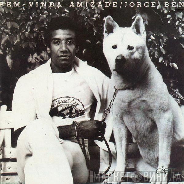  Jorge Ben  - Bem-Vinda Amizade