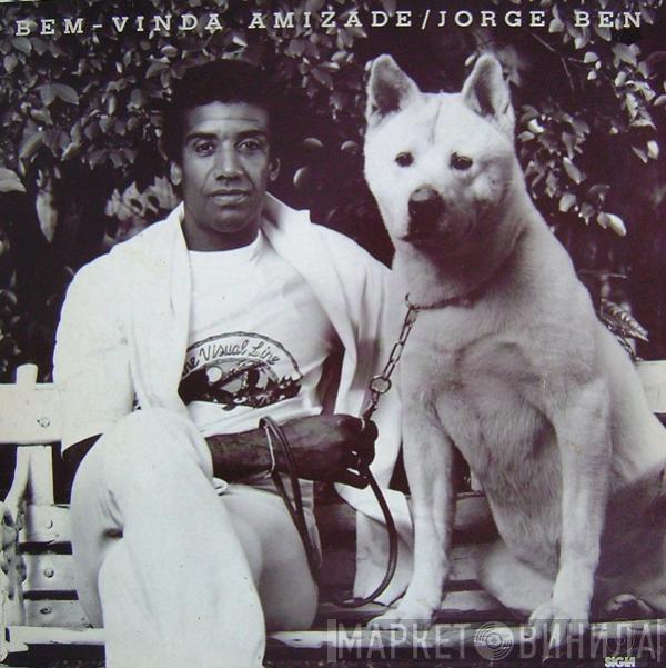  Jorge Ben  - Bem-Vinda Amizade