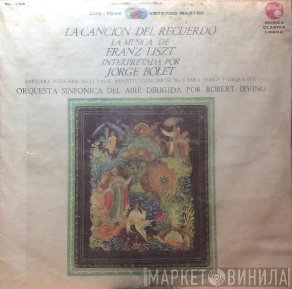 - Jorge Bolet , Franz Liszt  Symphony Of The Air  - La Canción Del Recuerdo