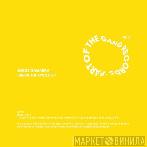 Jorge Gamarra - Break The Cycle EP