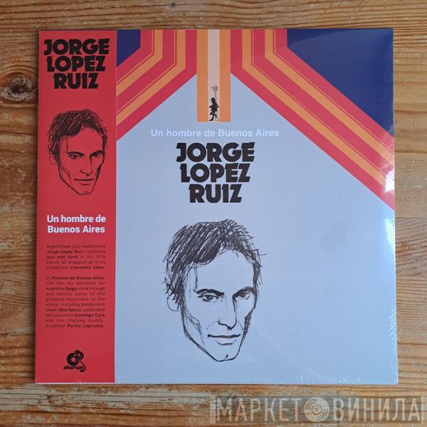Jorge López Ruiz - Un Hombre De Buenos Aires