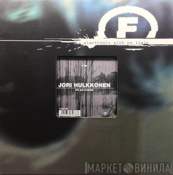 Jori Hulkkonen - We Are Invisible