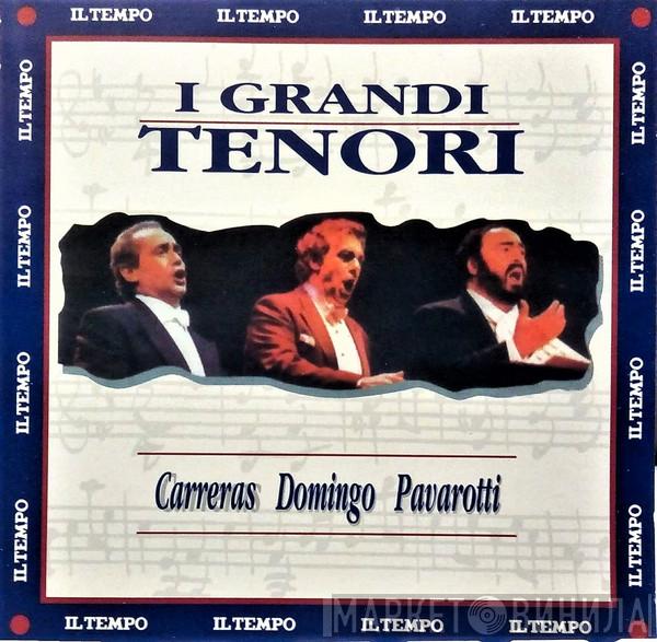 , José Carreras , Placido Domingo  Luciano Pavarotti  - I Grandi Tenori