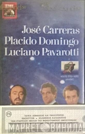 , José Carreras , Placido Domingo  Luciano Pavarotti  - Jose Carreras-Placido Domingo-Luciano Pavarotti