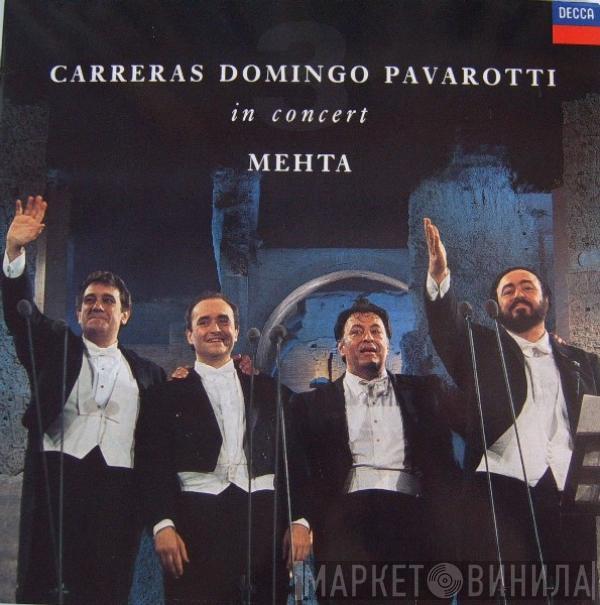 José Carreras, Placido Domingo, Luciano Pavarotti, Zubin Mehta - In Concert