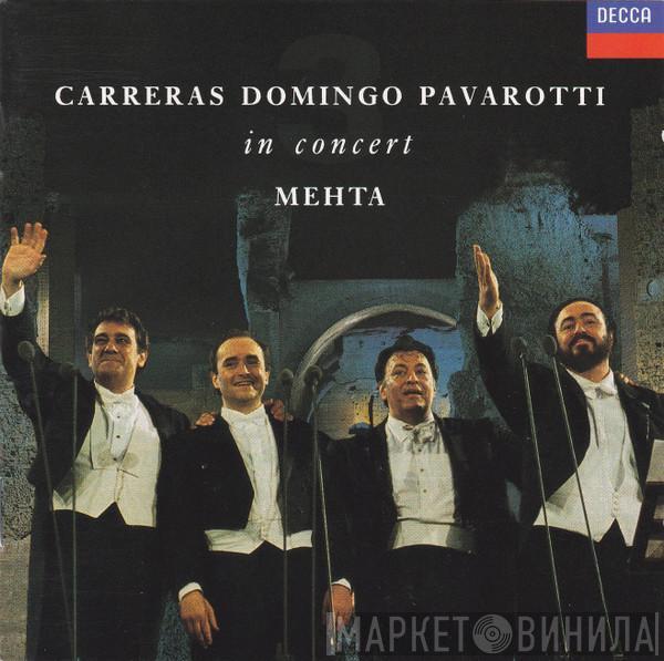 José Carreras, Placido Domingo, Luciano Pavarotti, Zubin Mehta - In Concert