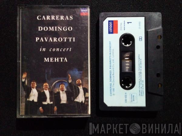 , José Carreras , Placido Domingo , Luciano Pavarotti  Zubin Mehta  - In Concert