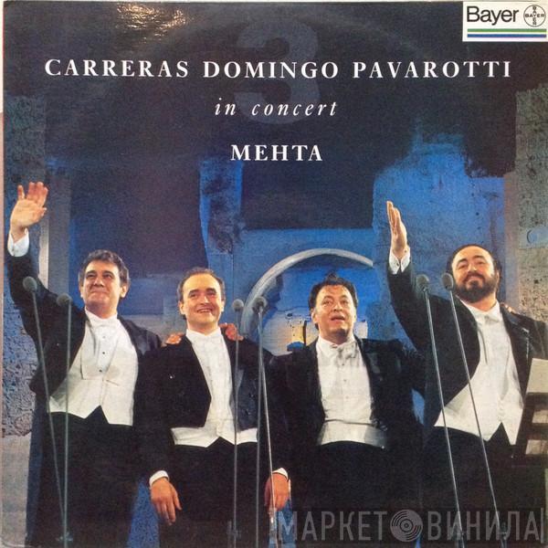 , José Carreras , Placido Domingo , Luciano Pavarotti  Zubin Mehta  - In Concert