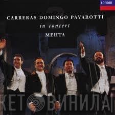 José Carreras, Placido Domingo, Luciano Pavarotti, Zubin Mehta - In Concert