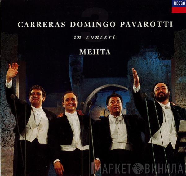 José Carreras, Placido Domingo, Luciano Pavarotti, Zubin Mehta - In Concert