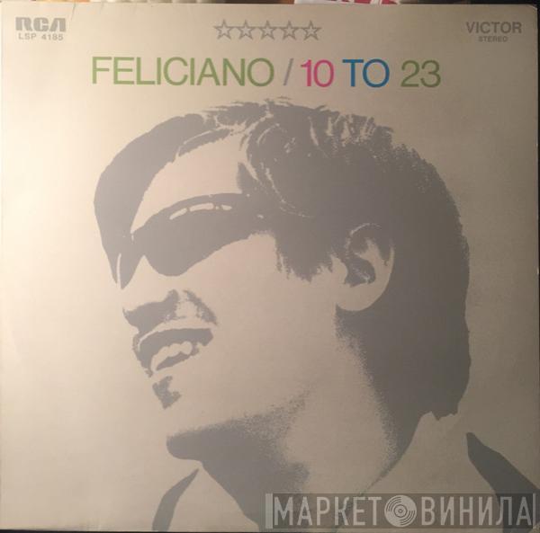 José Feliciano - 10 To 23