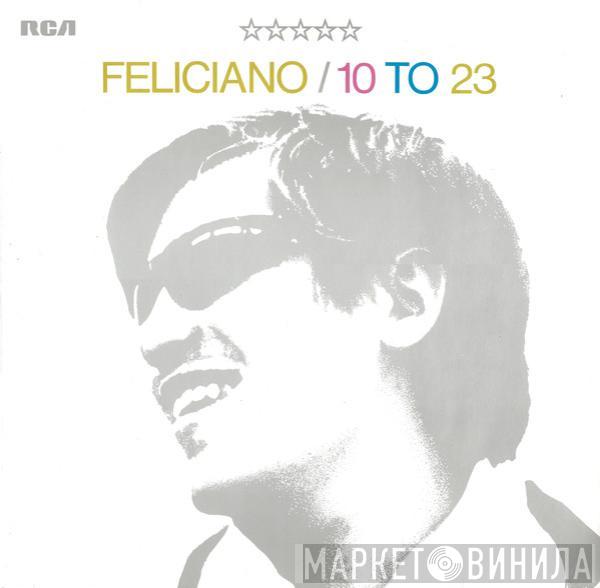 José Feliciano - 10 To 23