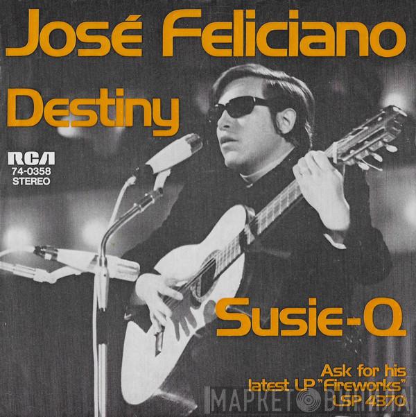 José Feliciano - Destiny / Susie-Q