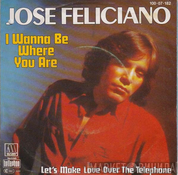 José Feliciano - I Wanna Be Where You Are