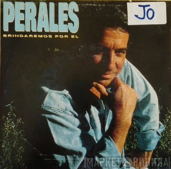 José Luis Perales - Brindaremos Por Él