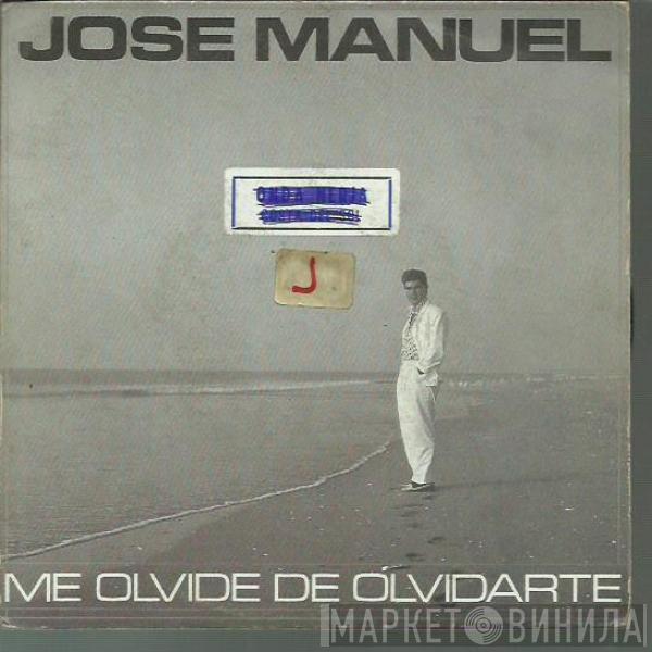 José Manuel  - Me Olvidé De Olvidarte