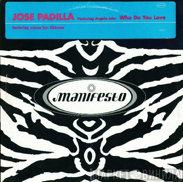José Padilla, Angela John - Who Do You Love