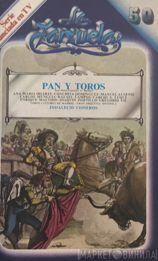 , José Picón , Francisco Asenjo Barbieri , Ana María Iriarte , Conchita Domínguez , Manuel Ausensi , Carlos Munguía , Rafael Campos  , Carlos S. Luque , Enrique Malvido , Joaquín Portillo , Gregorio Gil , Coros Cantores De Madrid e Gran Orquesta Sinfónica  Indalecio Cisneros  - Pan Y Toros