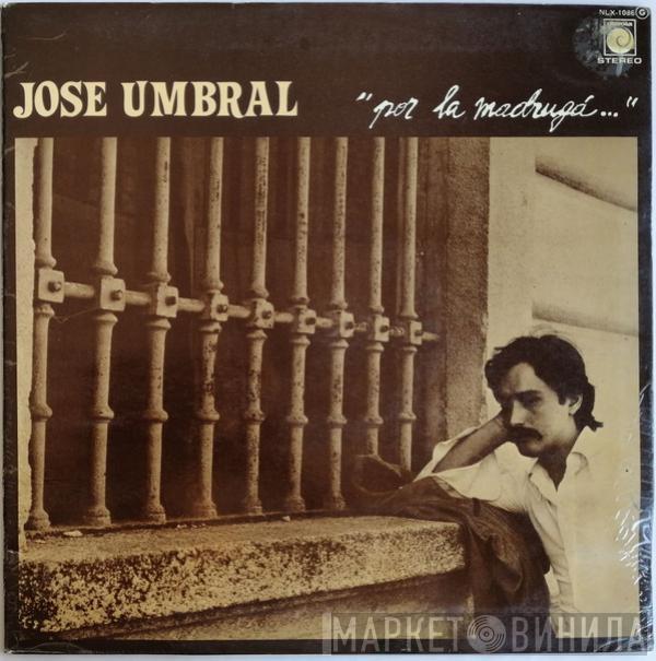 José Umbral - Por La Madrugá...