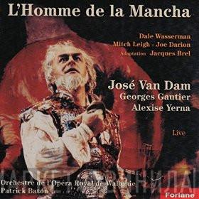 José van Dam, Georges Gautier, Alexise Yerna, Orchestre De L'Opéra Royal De Wallonie, Patrick Baton - L'Homme De La Mancha