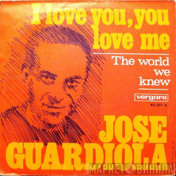  Jose Guardiola  - I Love You, You Love Me / The World We Knew