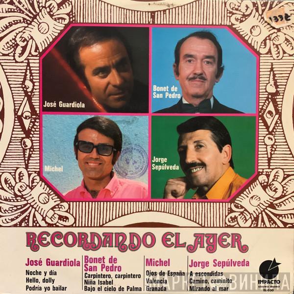 Jose Guardiola, Bonet De San Pedro, Michel , Jorge Sepúlveda - Recordando El Ayer