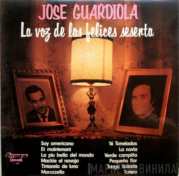 Jose Guardiola - La Voz De Los Felices Sesenta