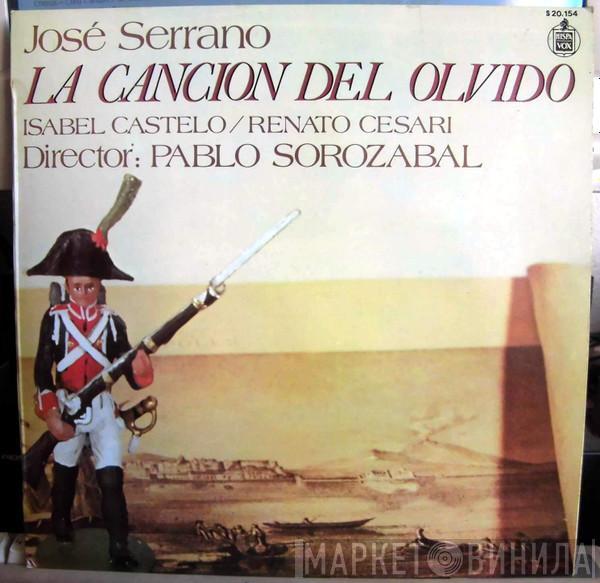 Jose Serrano, Isabel Castelo, Renato Cesari, Pablo Sorozábal - La Cancion Del Olvido
