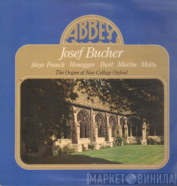 Josef Bucher, César Franck, Arthur Honegger, Jacques Ibert, Frank Martin , Alexandre Mottu - The Organ Of New College Oxford