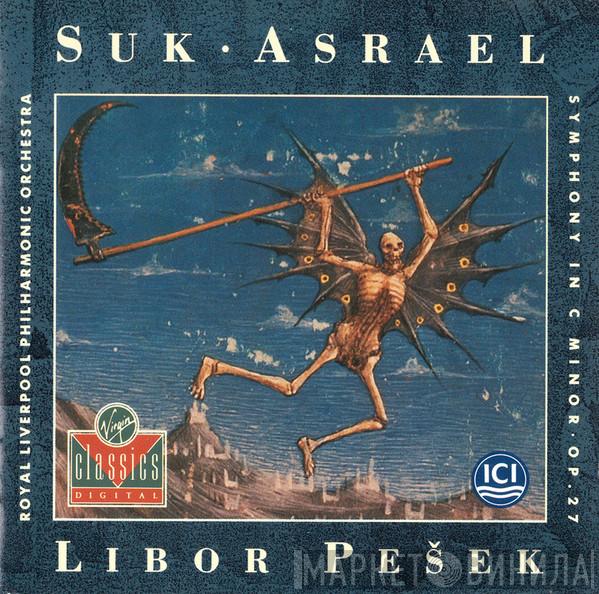 Josef Suk , Royal Liverpool Philharmonic Orchestra, Libor Pešek - Asrael: Symphony In C Minor, Op. 27