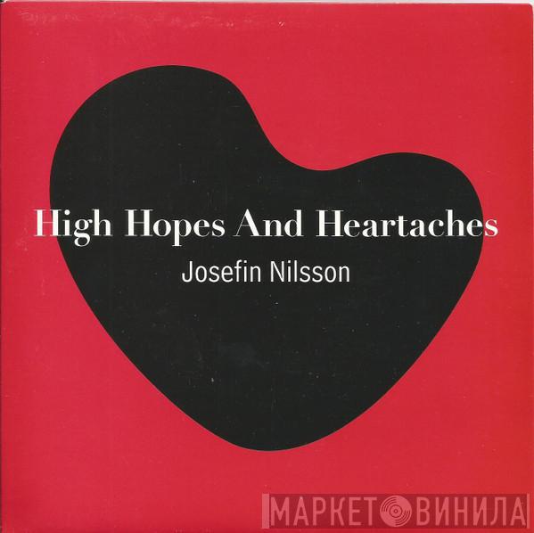  Josefin Nilsson  - High Hopes and Heartaches
