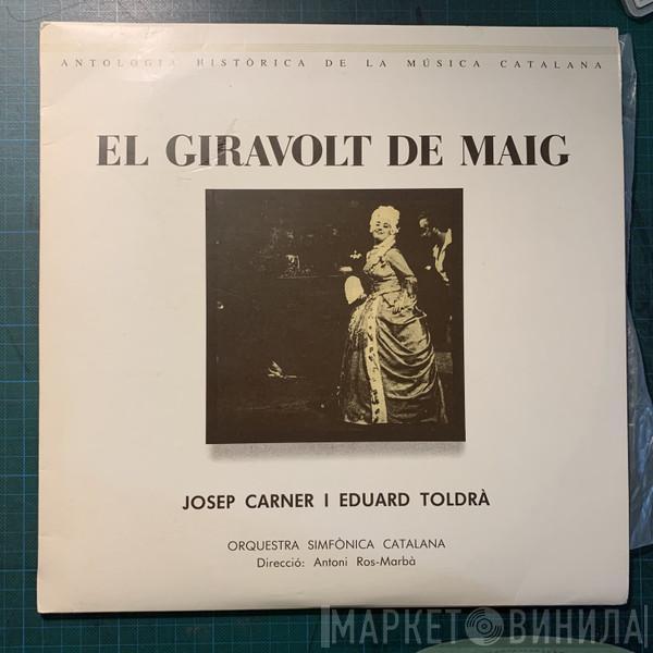 Josep Carner, Eduard Toldrà, Orquestra Simfònica Catalana - El Giravolt De Maig