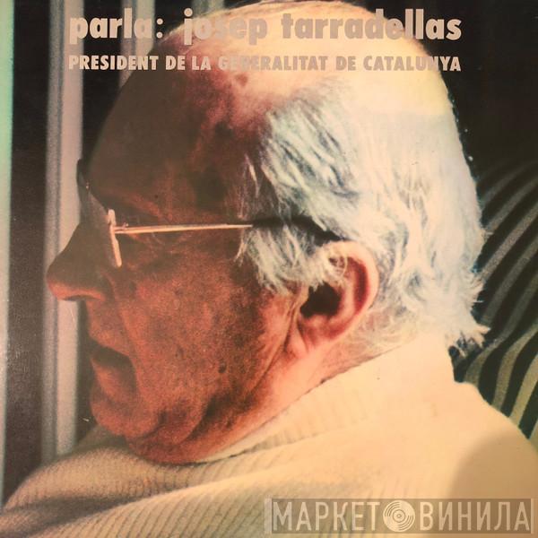 Josep Tarradellas - Parla: Josep Tarradellas President de la Generalitat de Catalunya